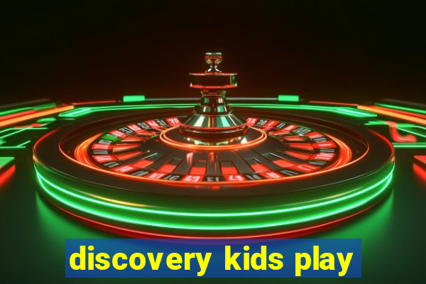 discovery kids play